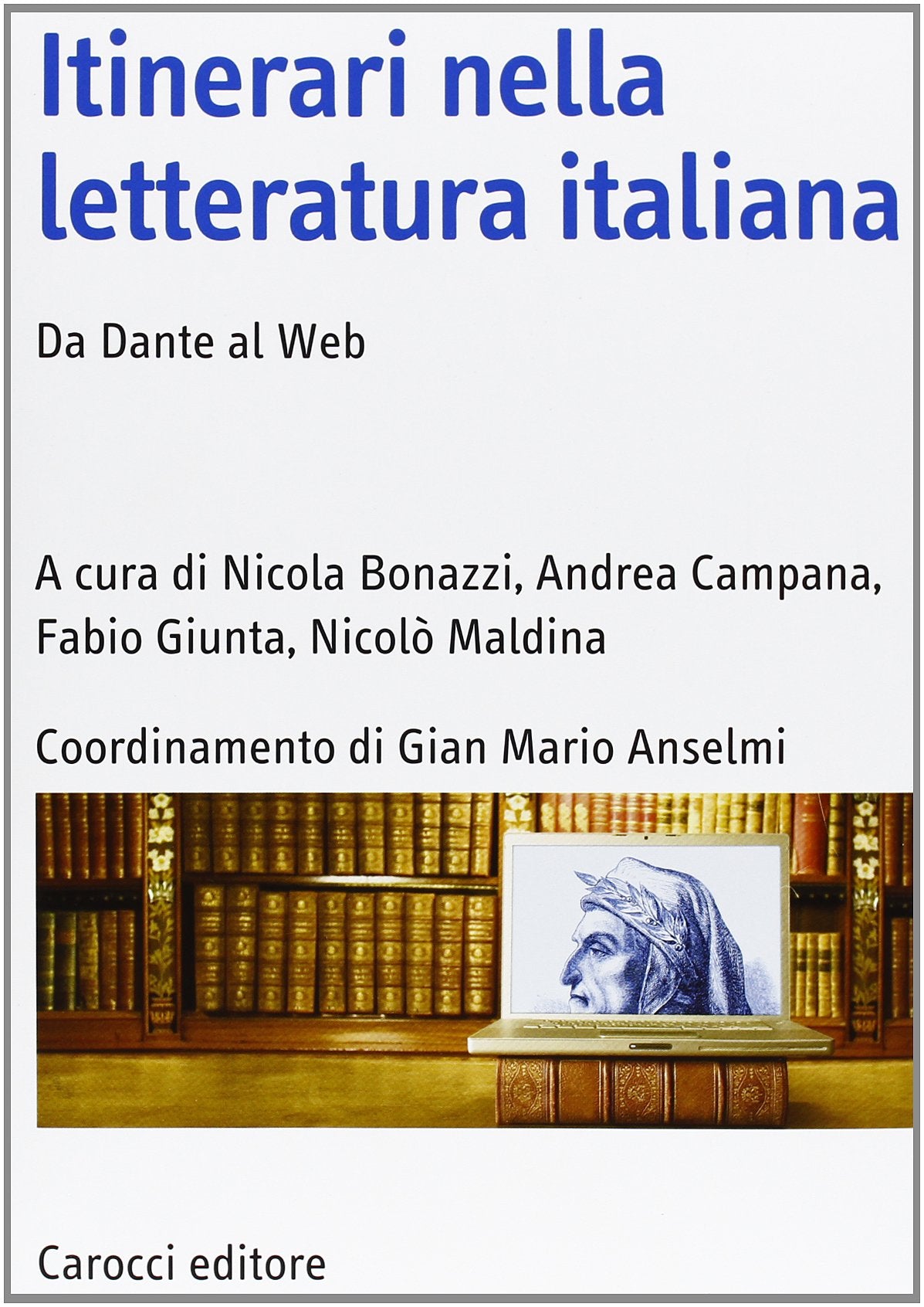 Itinerari nella letteratura italiana. Da Dante al web book