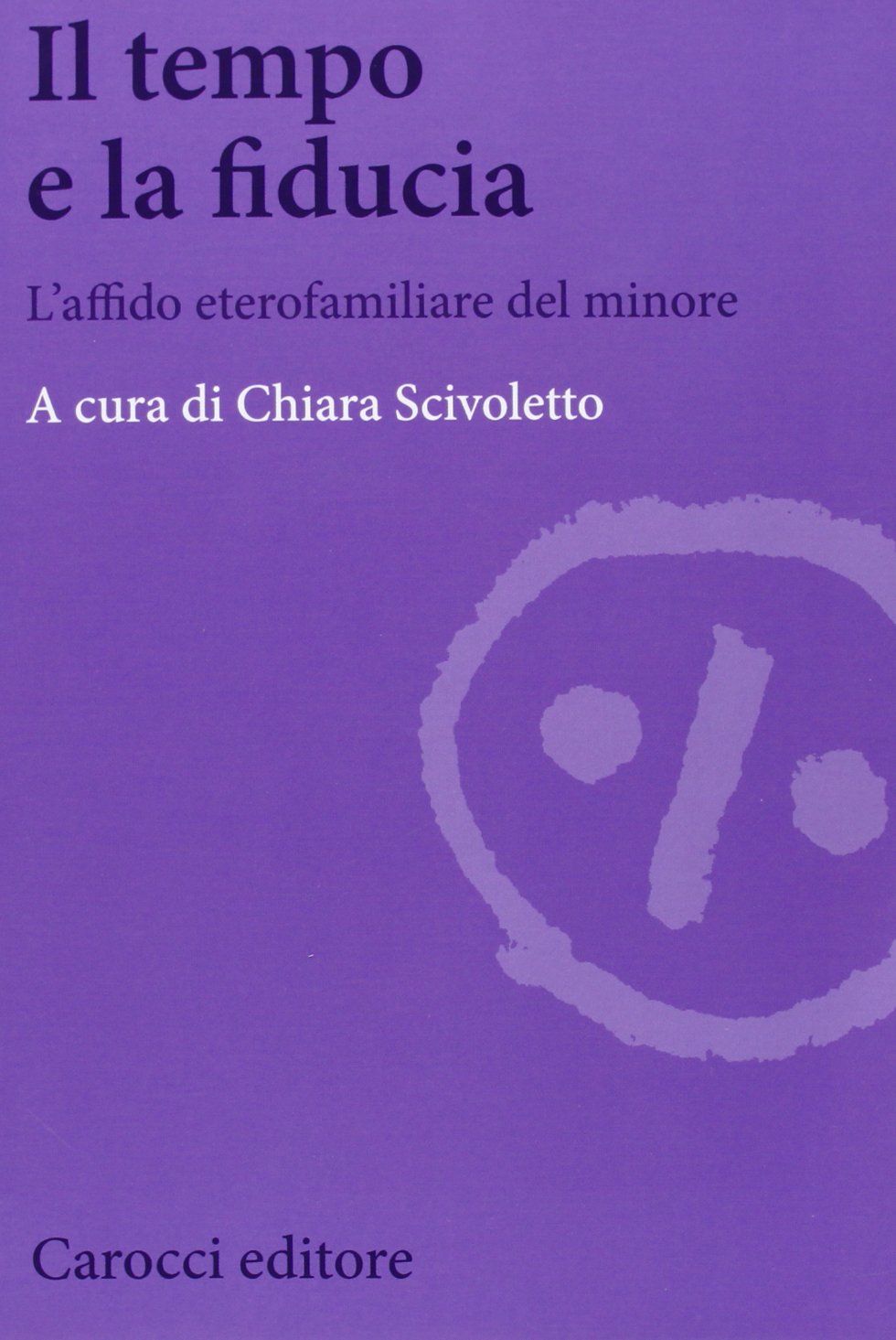 Il tempo e la fiducia. L'affido etero-familiare del minore book