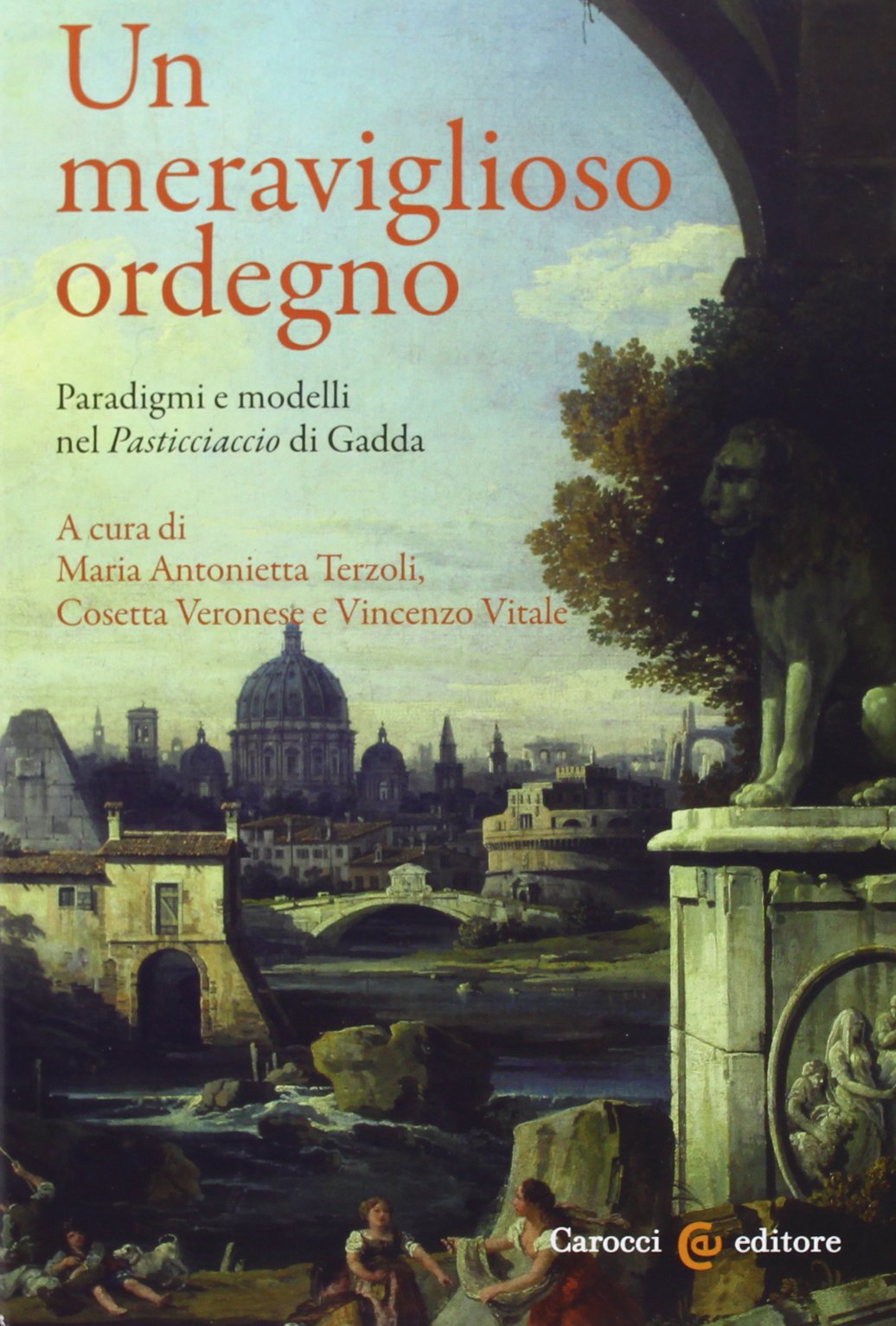 Un meraviglioso ordegno. Paradigmi e modelli nel «Pasticciaccio» di Gadda Contemporary literature