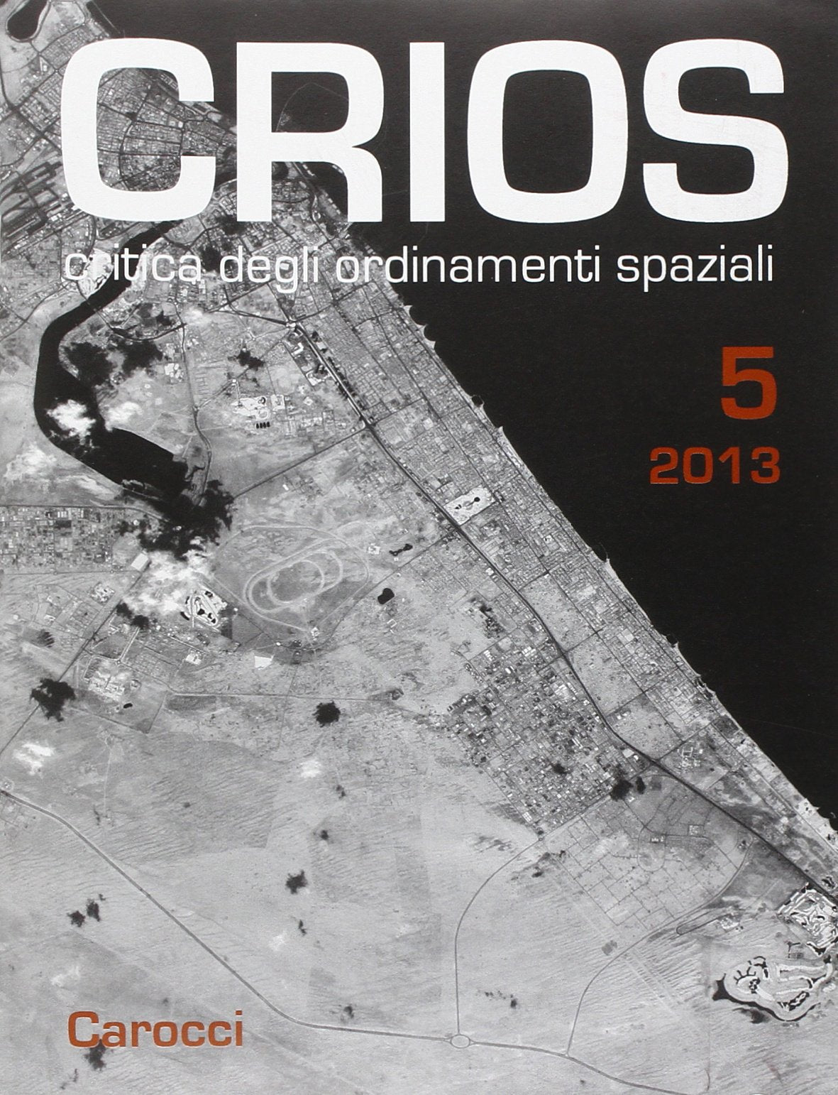 Crios. Critica degli ordinamenti spaziali (2013) (Vol. 5) Architecture