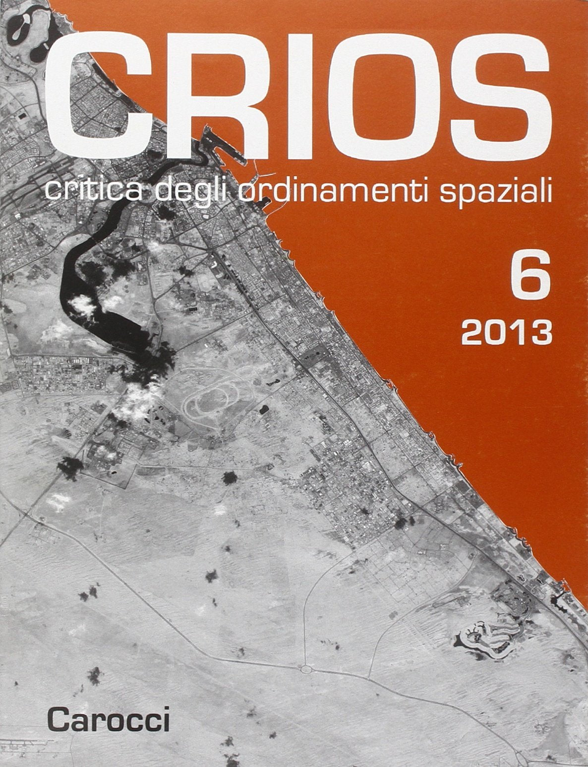 Crios. Critica degli ordinamenti spaziali (2013) vol. 6 Architecture