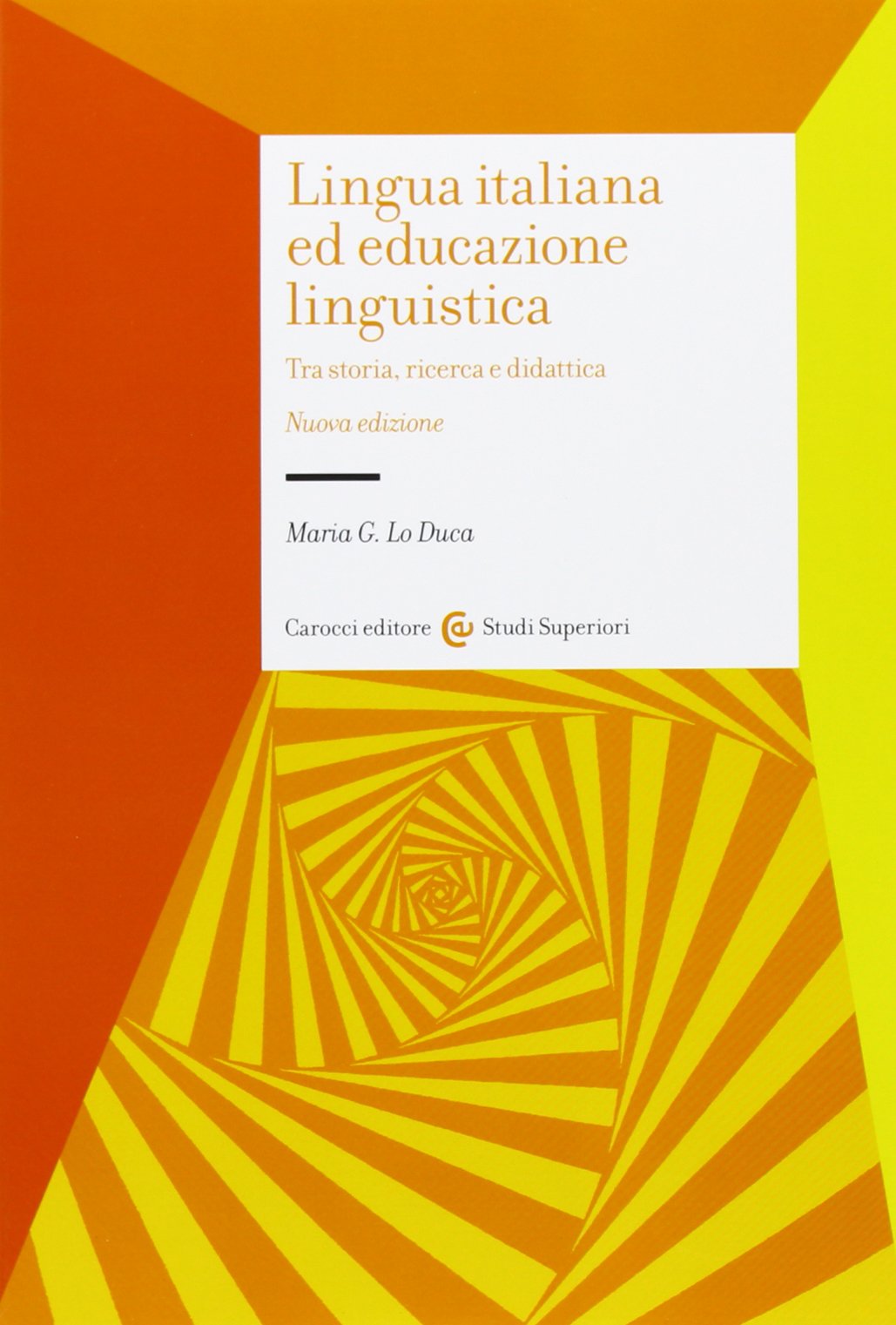 Lingua italiana ed educazione linguistica. Tra storia, ricerca e didattica book