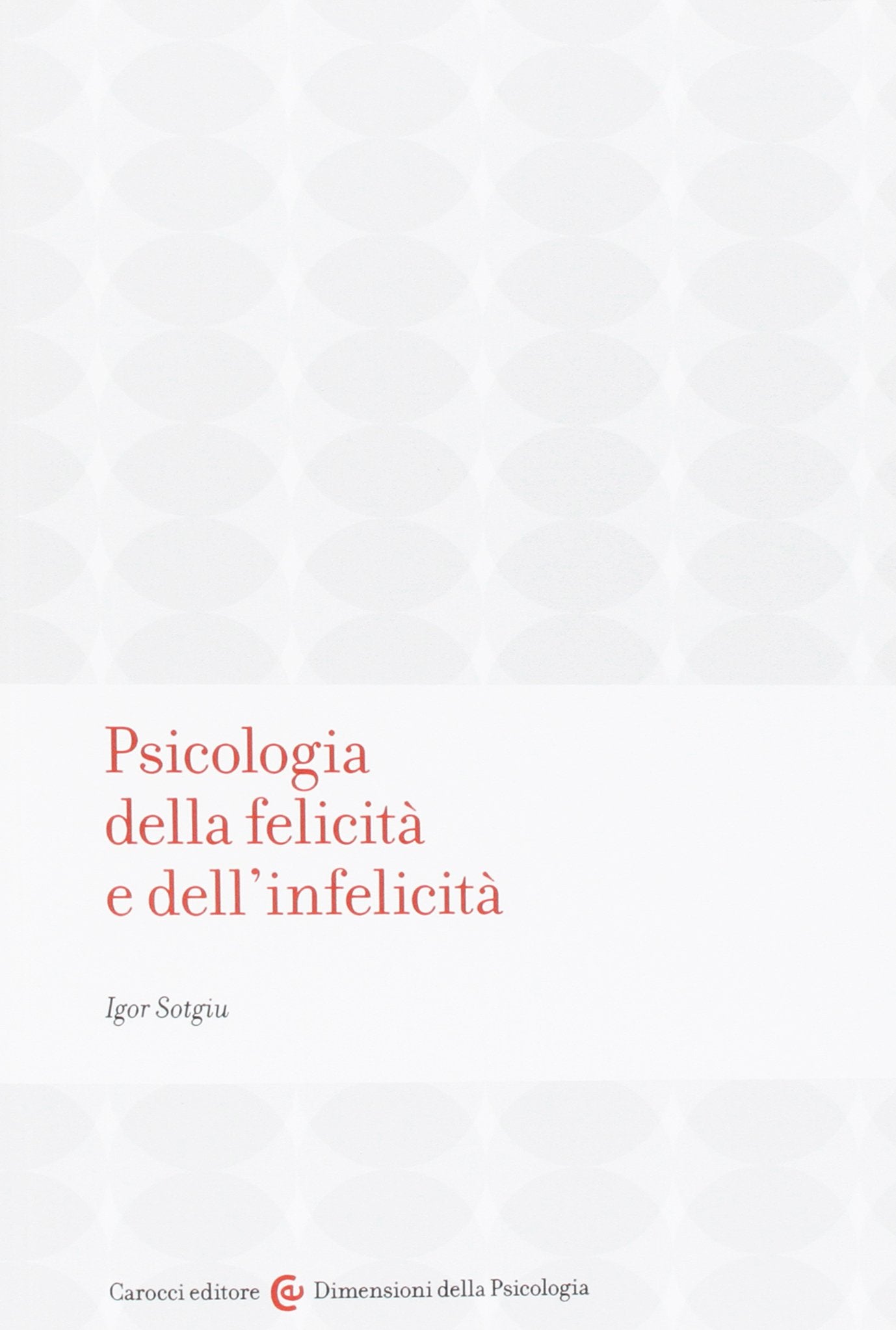 Psicologia della felicità e dell'infelicità book