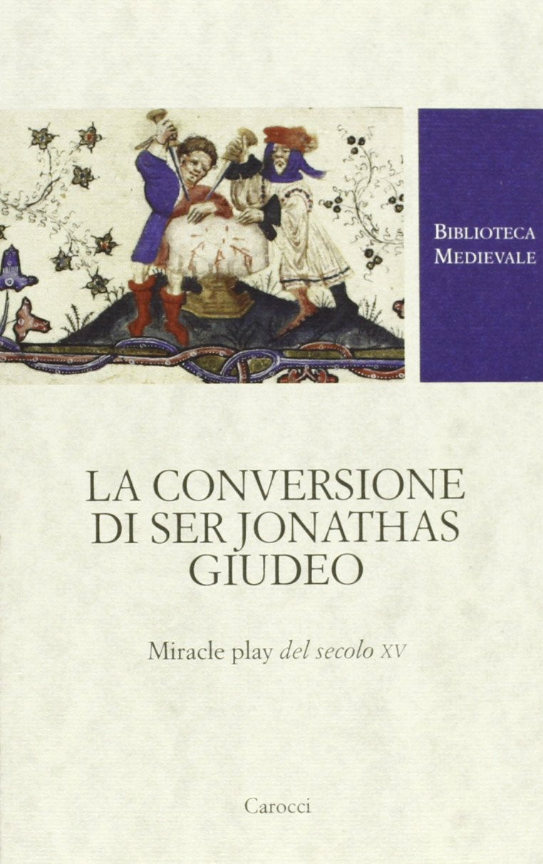 La conversione di ser Jonathas giudeo. Miracle play del XV secolo Contemporary literature