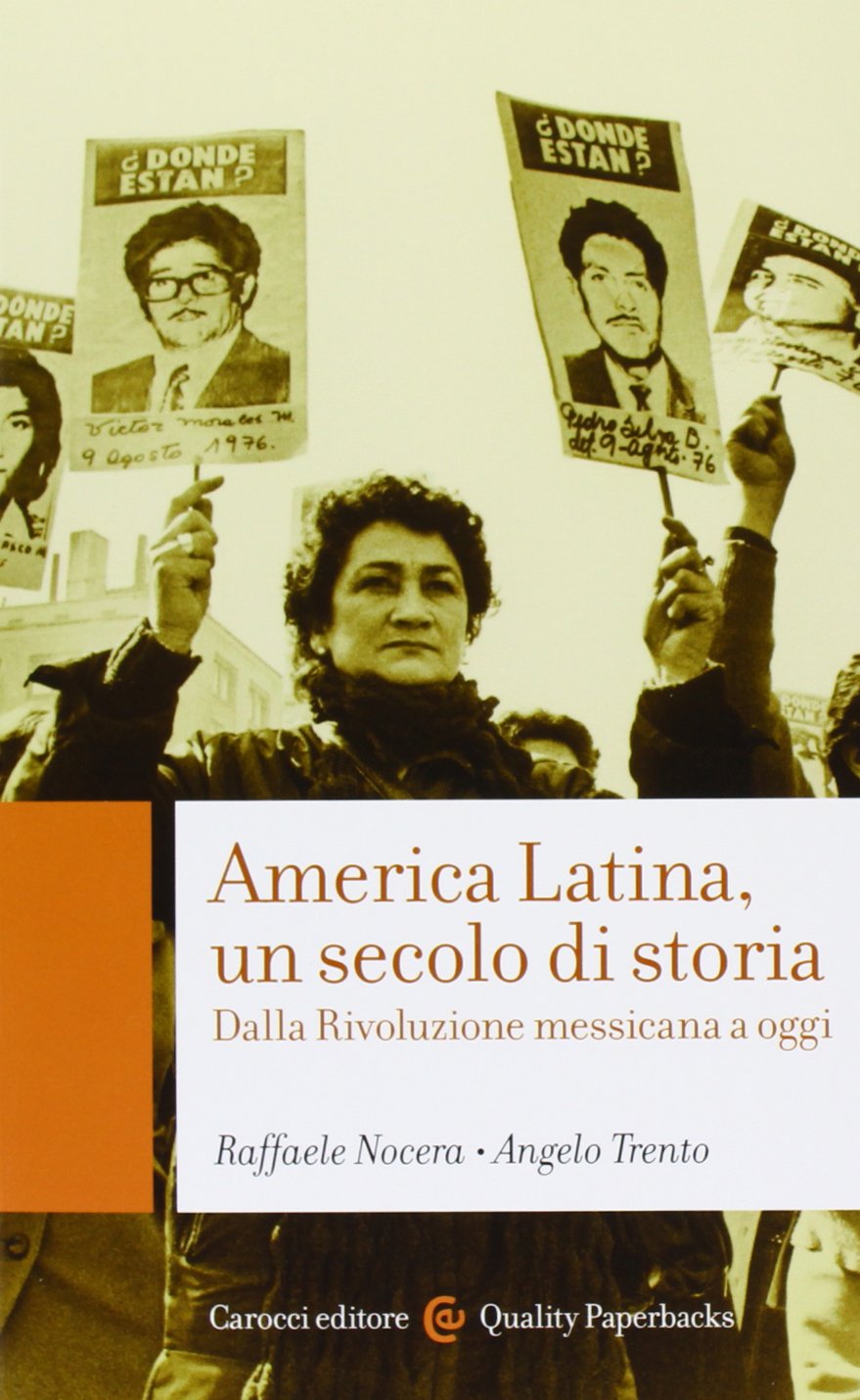 America Latina, un secolo di storia. Dalla rivoluzione messicana a oggi Colonial & World History