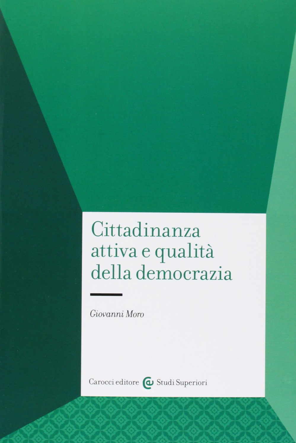 Cittadinanza attiva e qualità della democrazia (Studi superiori) Books