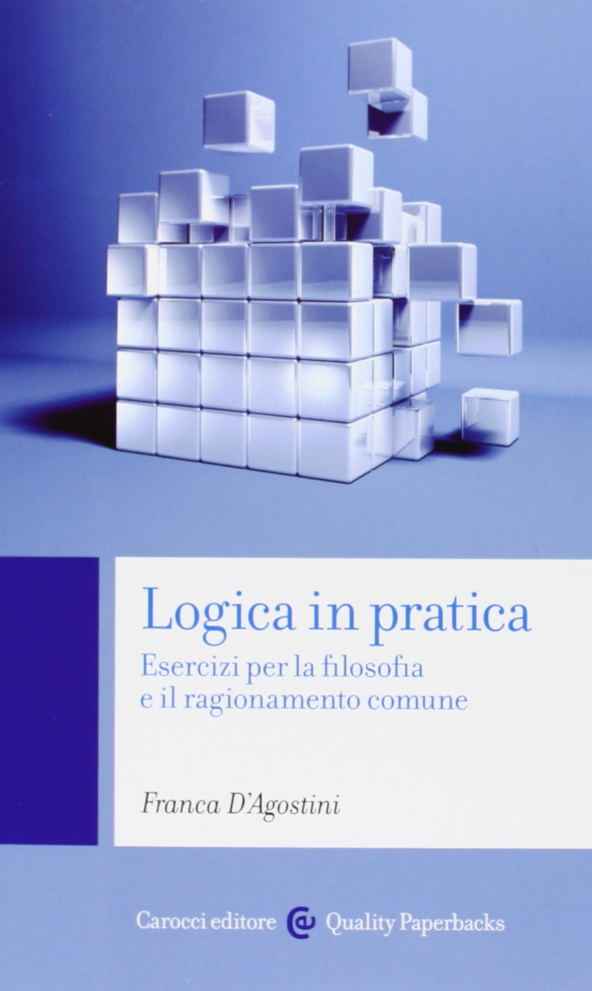 Logica in pratica. Esercizi per la filosofia e il ragionamento comune book
