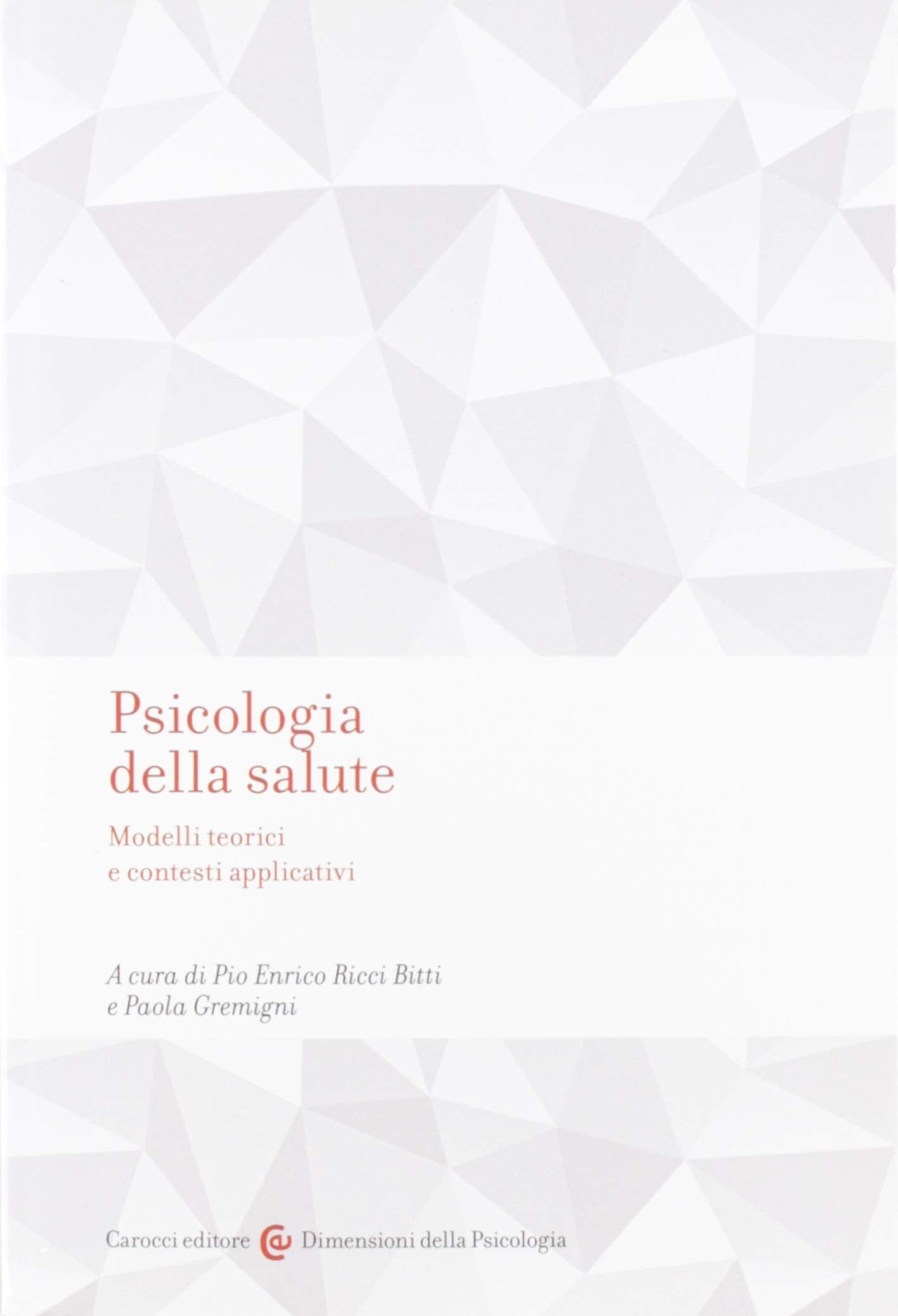 Psicologia della salute. Modelli teorici e contesti applicativi book