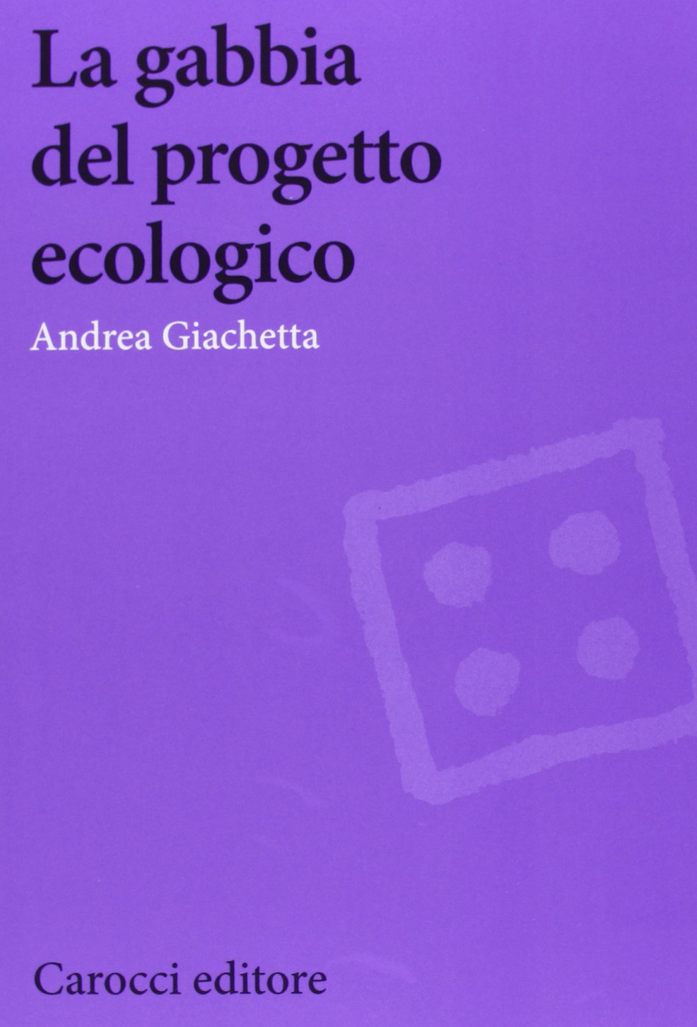 La gabbia del progetto ecologico book