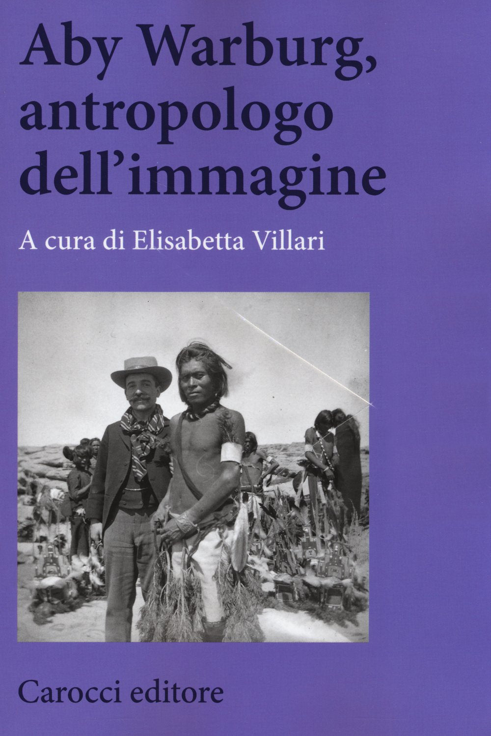Aby Warburg, antropologo dell'immagine (Biblioteca di testi e studi) Social Sciences