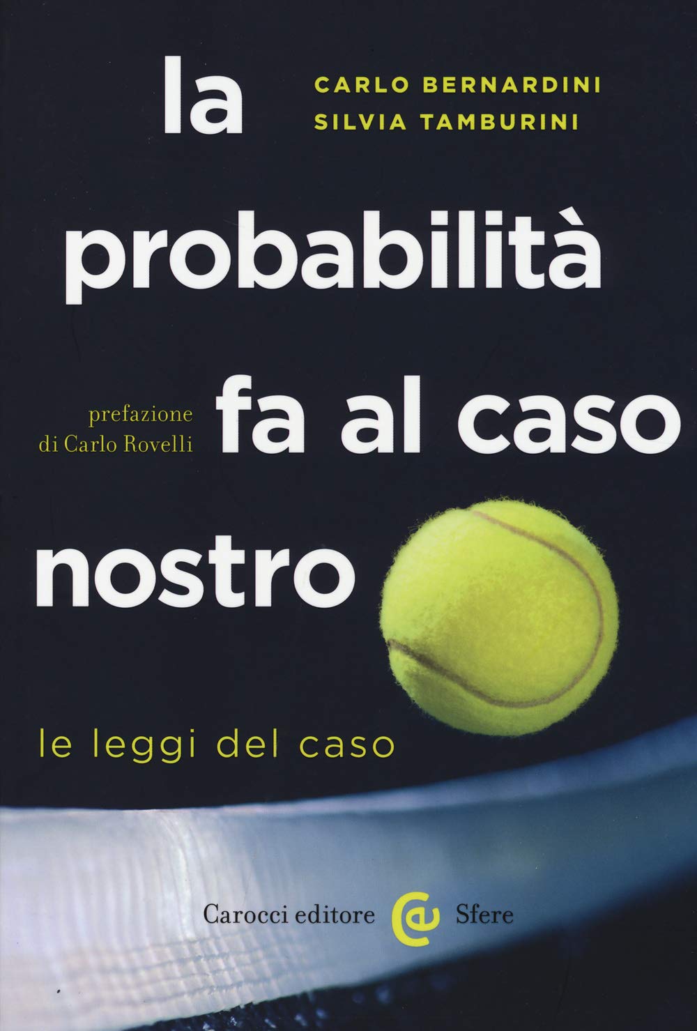 La probabilità fa al caso nostro. Le leggi del caso book
