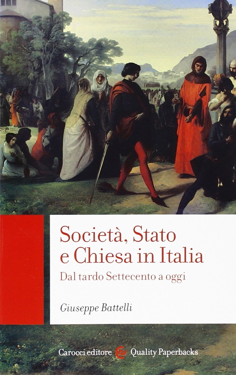 Società, Stato e Chiesa in Italia. Dal tardo Settecento a oggi (Quality paperbacks) Philosophy