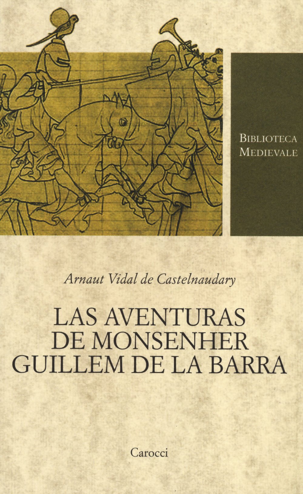 Las aventuras de monsenher Guillem de La Barra. Testo originale a fronte (Biblioteca medievale) Contemporary literature
