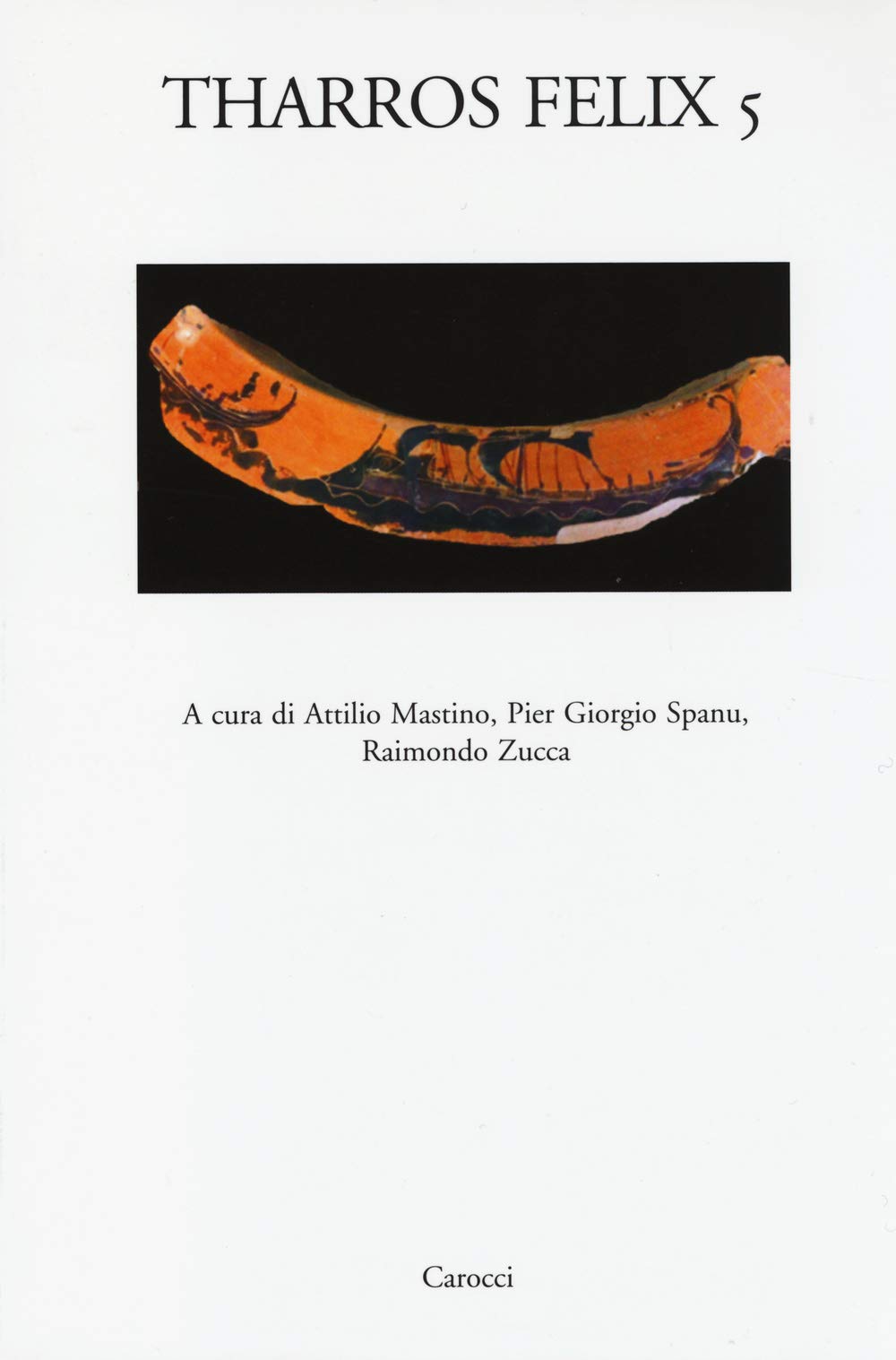 Tharros felix (Vol. 5) (Dip. storia-Univ. Sassari) Natural Sciences