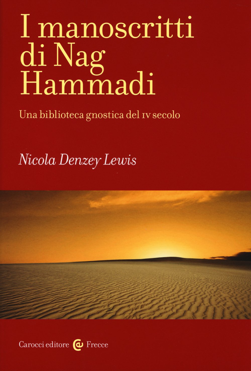 I manoscritti di Nag Hammadi. Una biblioteca gnostica del IV secolo Philosophy
