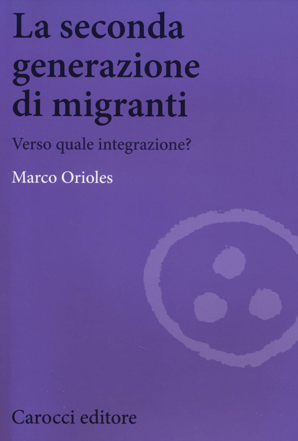 La seconda generazione di migranti. Verso quale integrazione? book