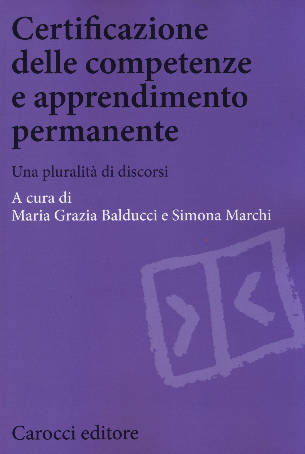 Certificazione delle competenze e apprendimento permanente. Una pluralità di discorsi (Biblioteca di testi e studi) Business, Finance & Career