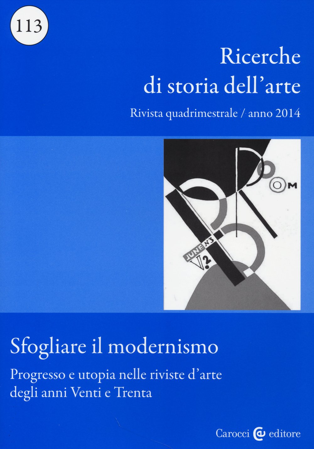 Ricerche di storia dell'arte. Sfogliare il modernismo. Progresso e utopia nelle riviste d'arte degli anni Venti e Trenta (2014) (Vol. 113) Film, Art & Culture