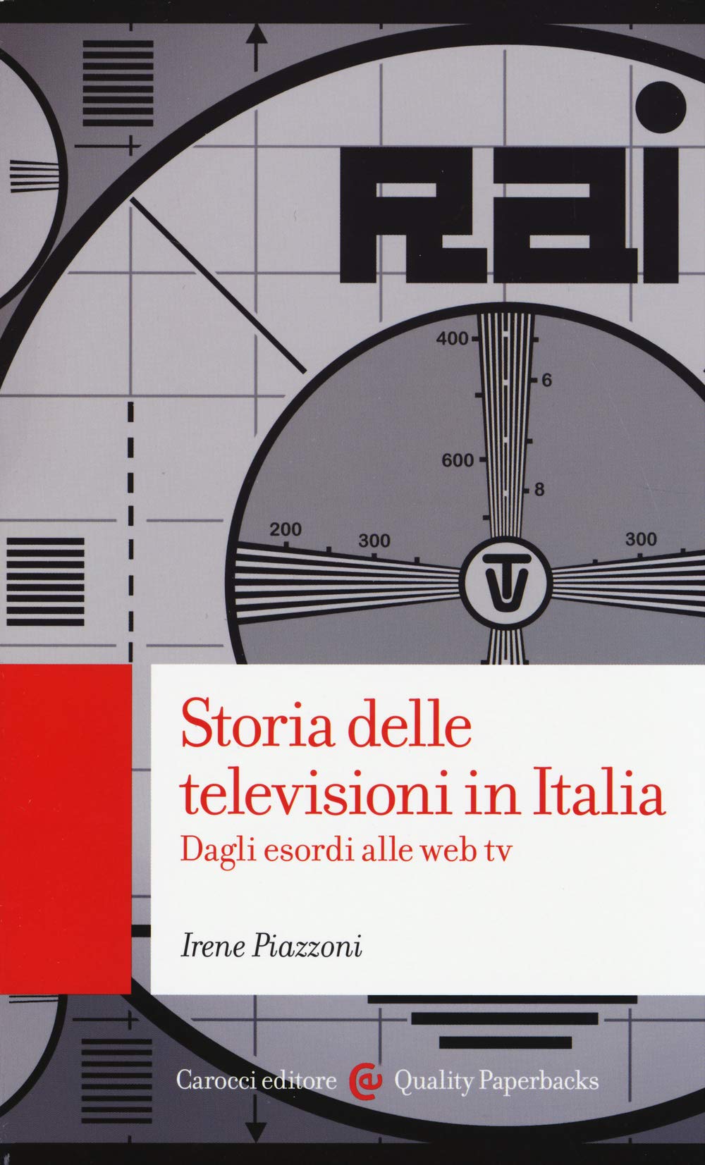 Storia delle televisioni in Italia. Dagli esordi alle web tv Film, Art & Culture