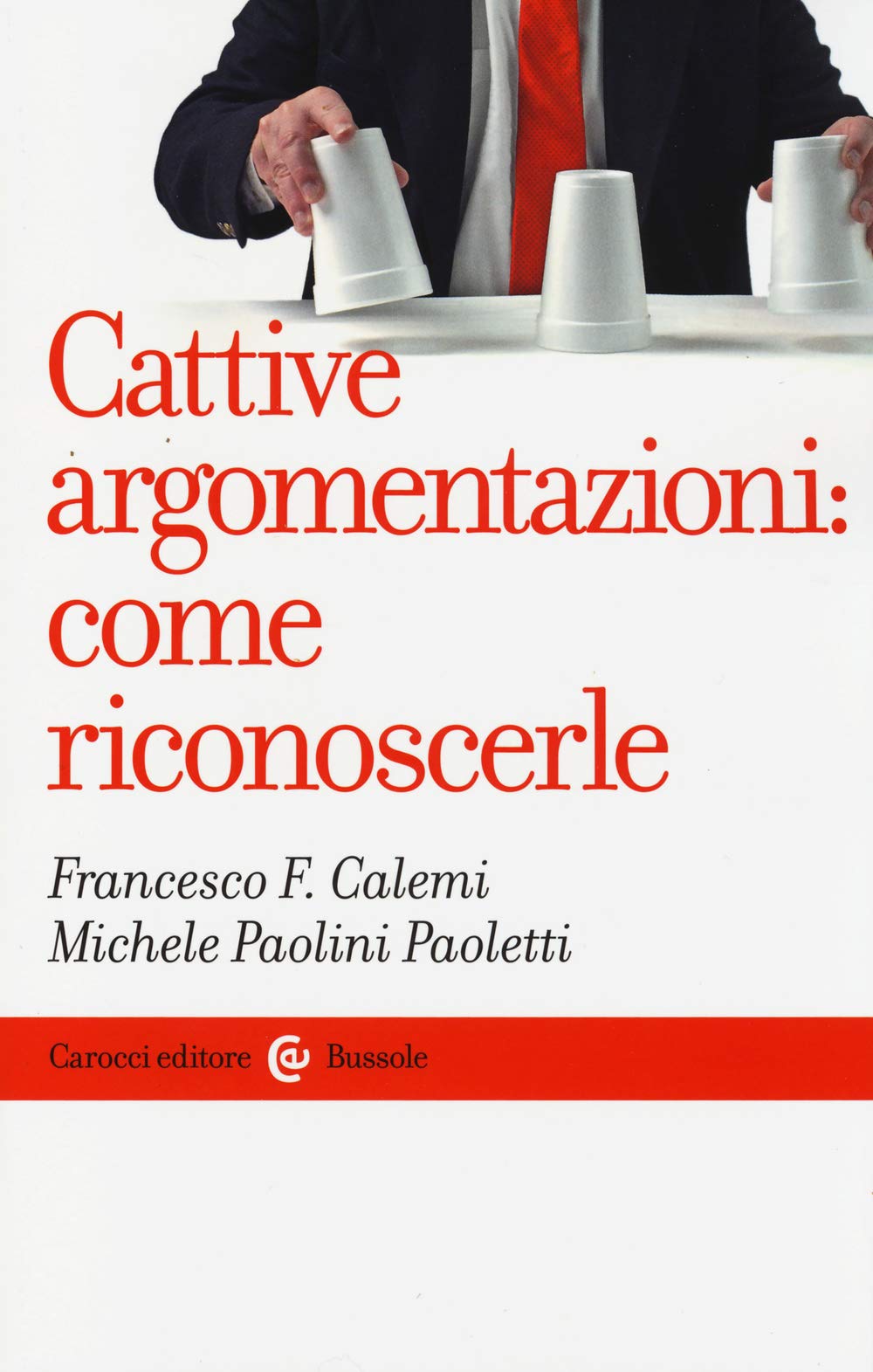 Cattive argomentazioni: come riconoscerle (Le bussole) Philosophy