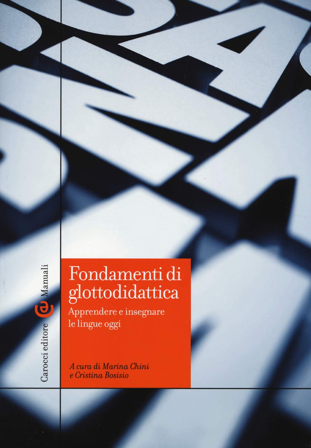 Fondamenti di glottodidattica. Apprendere e insegnare le lingue oggi (Manuali universitari) Social Sciences