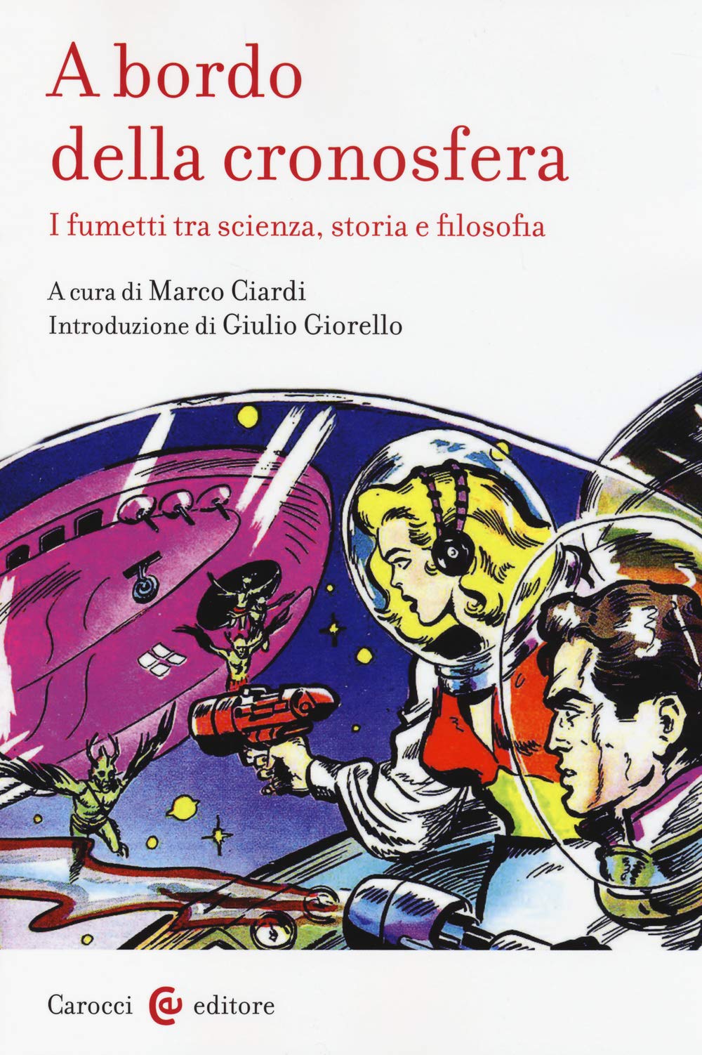 A bordo della cronosfera. I fumetti tra scienza, storia e filosofia (Biblioteca di testi e studi) Manga