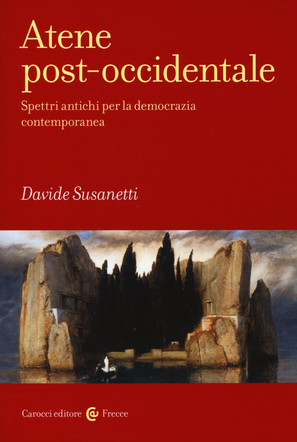 Atene post-occidentale. Spettri antichi per la democrazia contemporanea (Frecce) Books