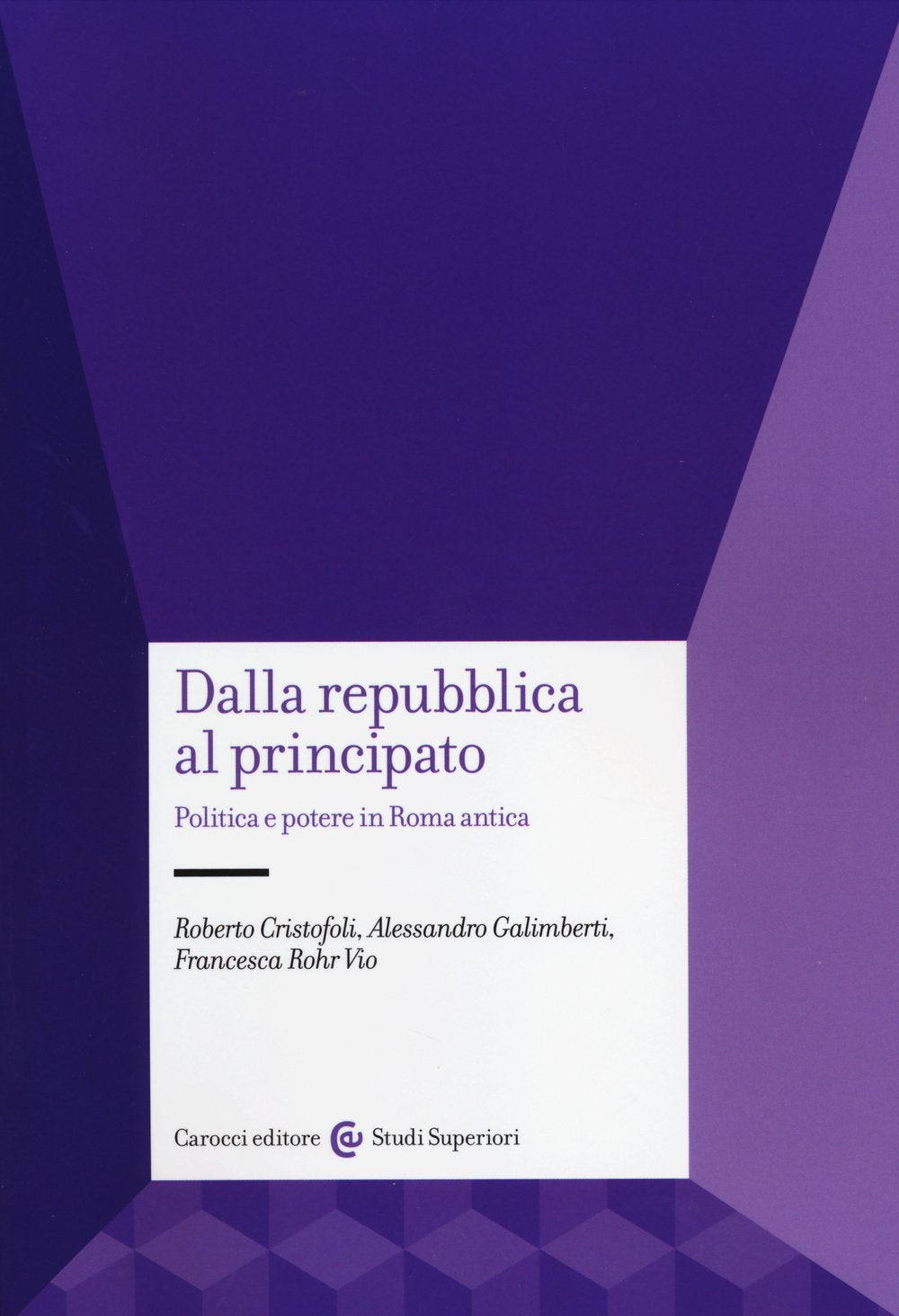 Dalla Repubblica al Principato. Politica e potere in Roma antica book