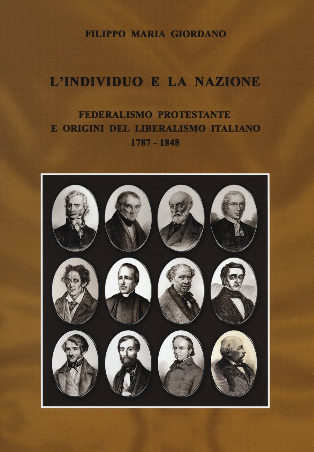 L'individuo e la nazione. Federalismo protestante e origini del liberalismo italiano 1787-1848 (Comitato di Torino per la Storia del Risorgimento Italiano) Social Sciences