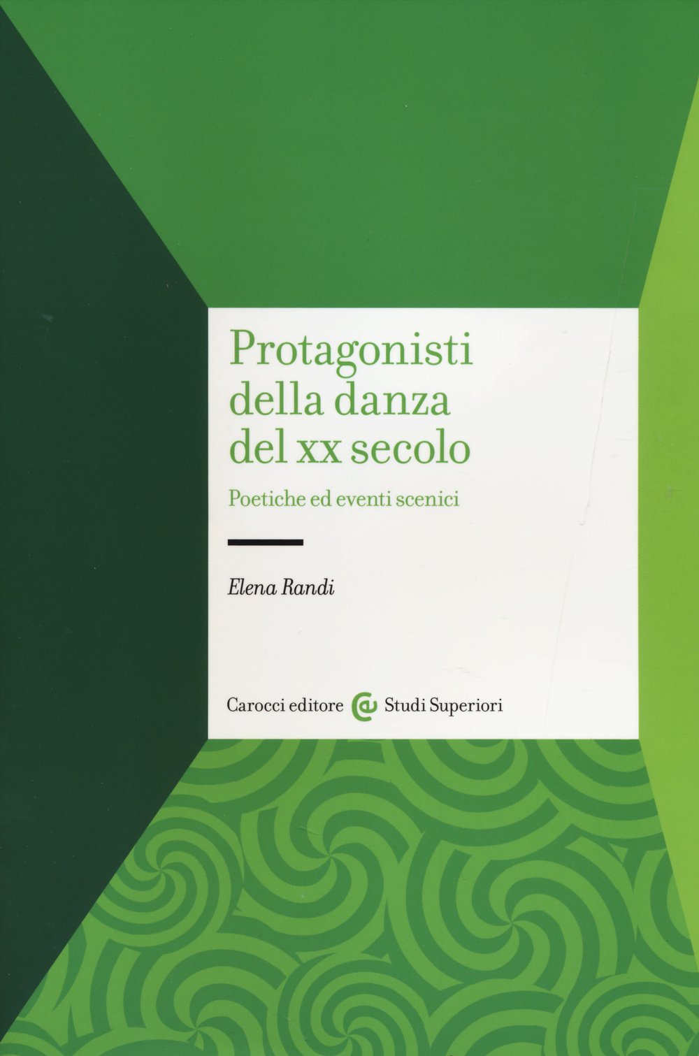 Protagonisti della danza del XX secolo. Poetiche ed eventi scenici book