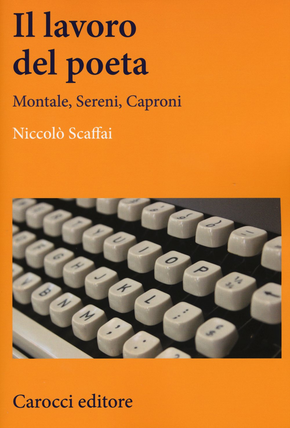 Il lavoro del poeta. Montale, Sereni, Caproni book
