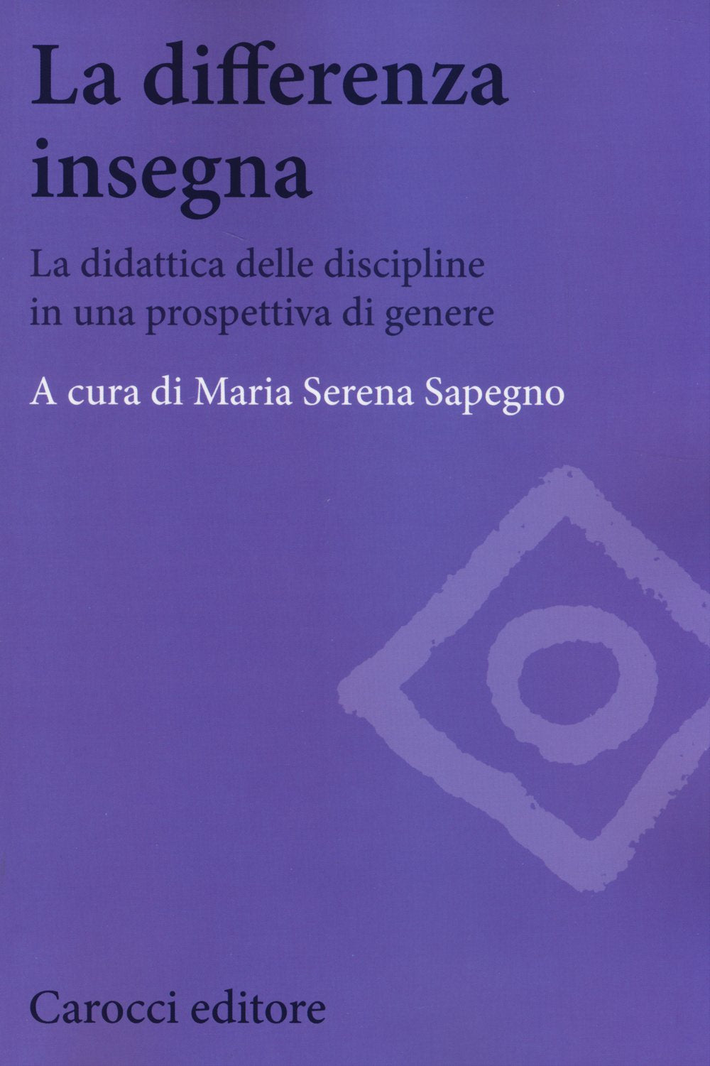 La differenza insegna. La didattica delle discipline in una prospettiva di genere Non-fiction books