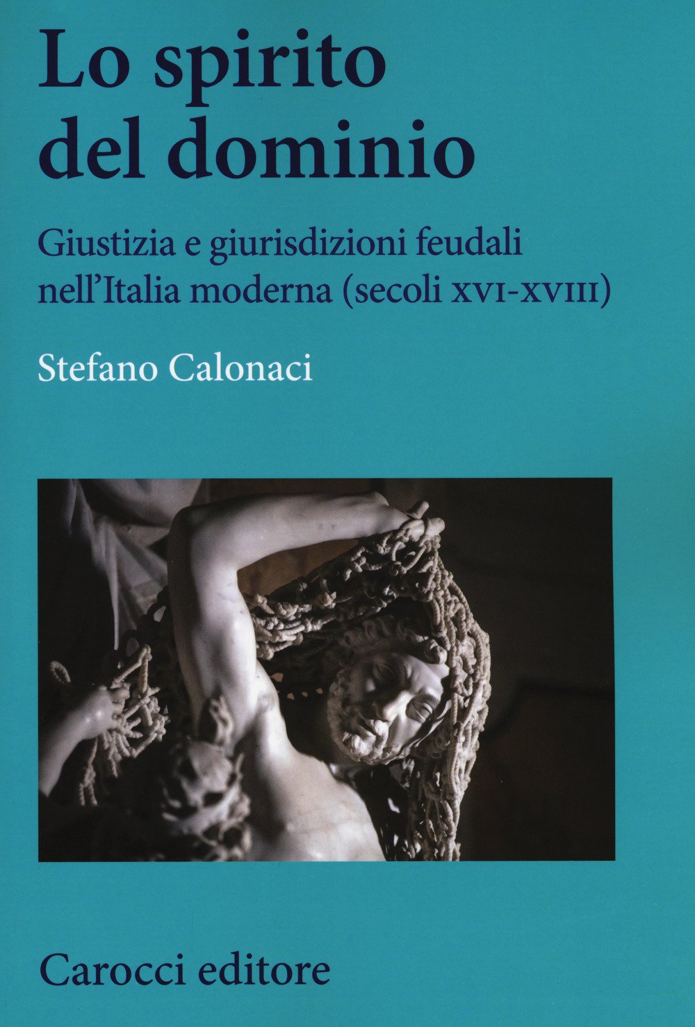 Lo spirito del dominio. Giustizia e giurisdizioni feudali nell'Italia moderna (secoli XVI-XVIII) book
