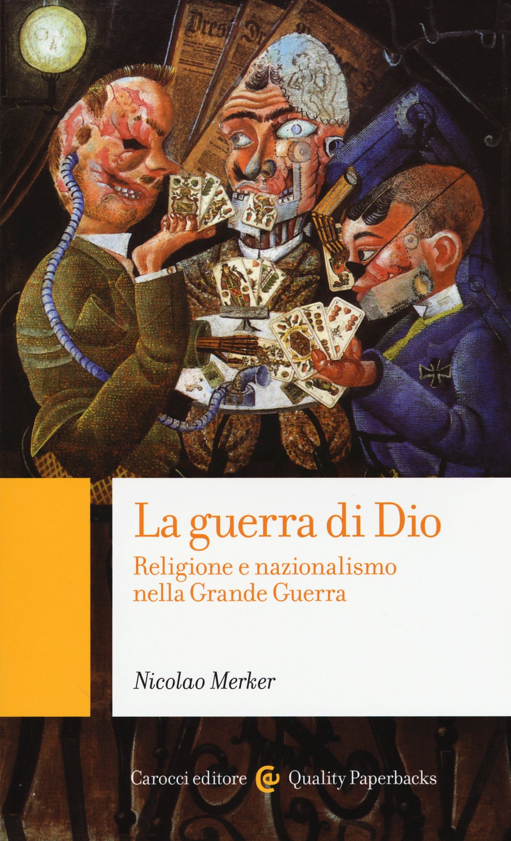La guerra di Dio. Religione e nazionalismo nella Grande Guerra (Quality paperbacks) Philosophy