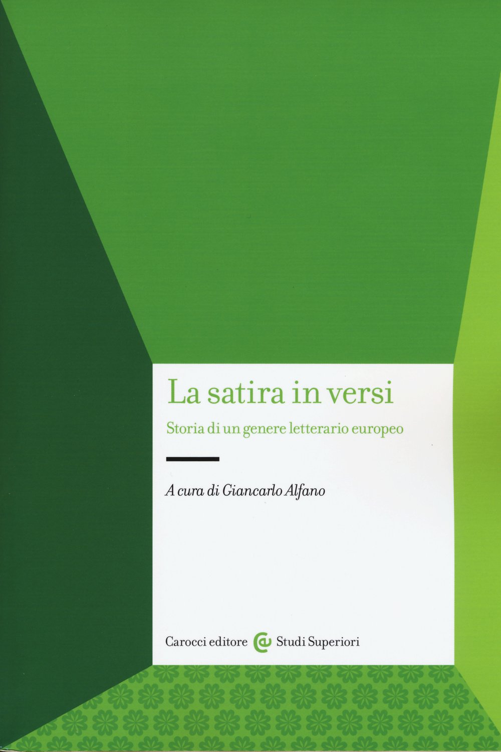La satira in versi. Storia di un genere letterario europeo (Studi superiori) Contemporary literature