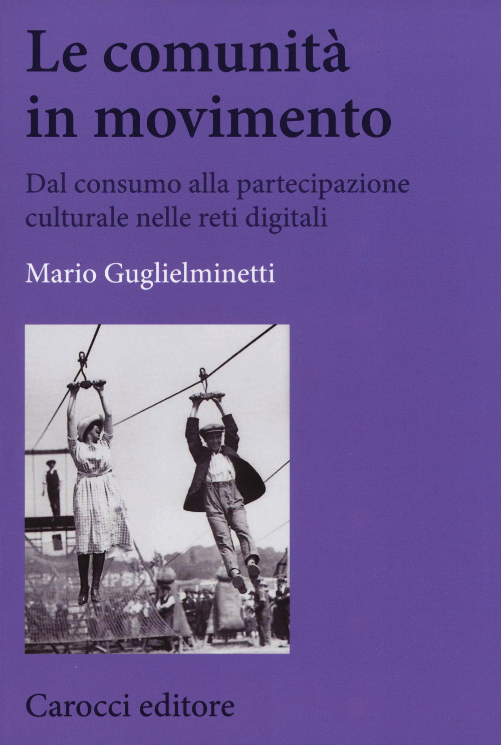 Le comunità in movimento. Dal consumo alla partecipazione culturale nelle reti digitali book