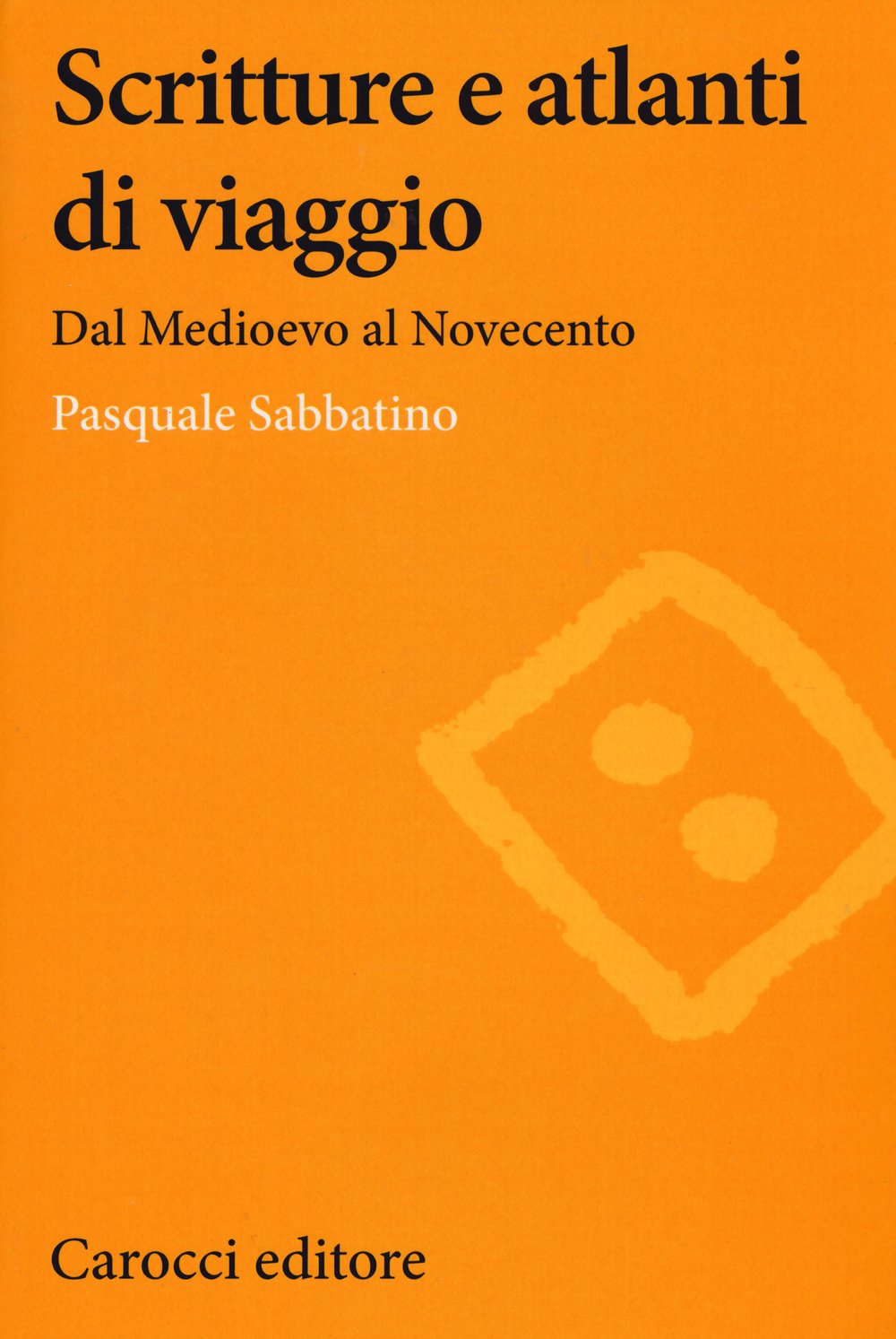 Scritture e atlanti di viaggio. Dal Medioevo al Novecento book
