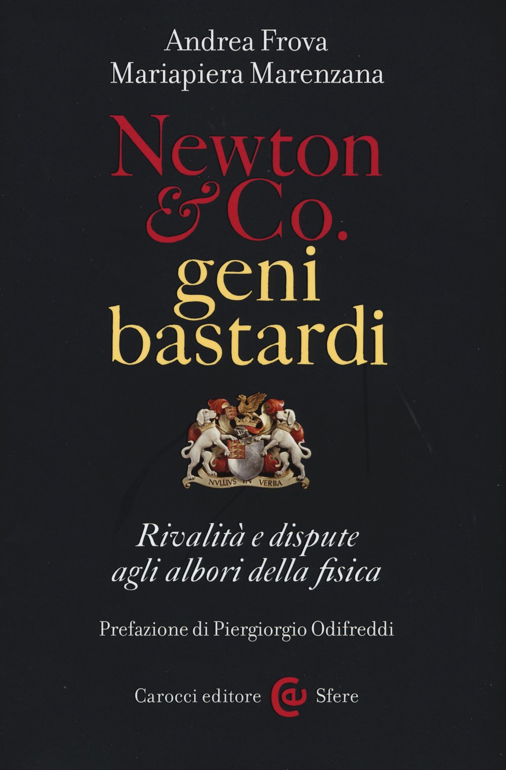 Newton & co. geni bastardi. Rivalita e dispute agli albori della fisic book