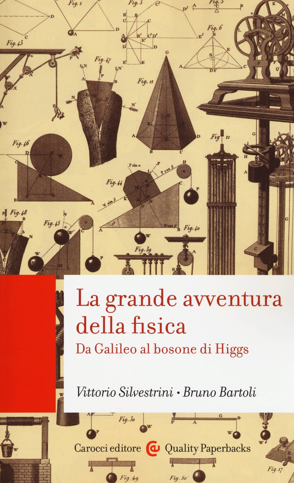 La grande avventura della fisica. Da Galileo al bosone di Higgs (Quality paperbacks) Natural Sciences