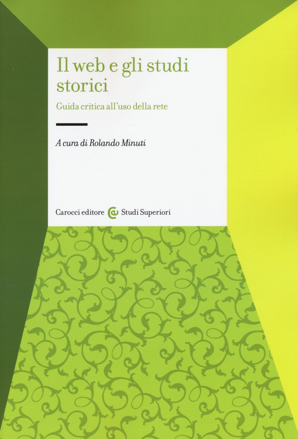 Il web e gli studi storici. Guida critica all'uso della rete book