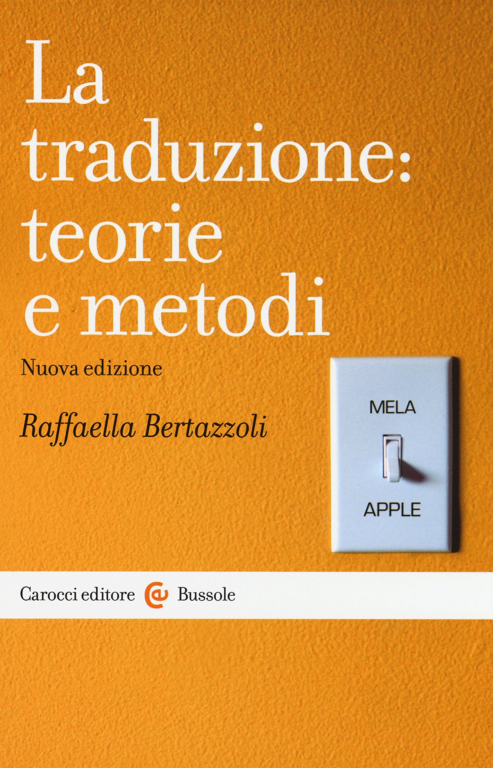 La traduzione: teorie e metodi (Le bussole) Social Sciences