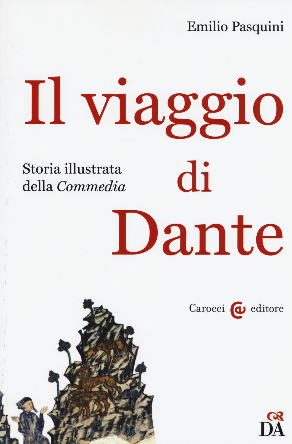 Il viaggio di Dante. Storia illustrata della «Commedia» book