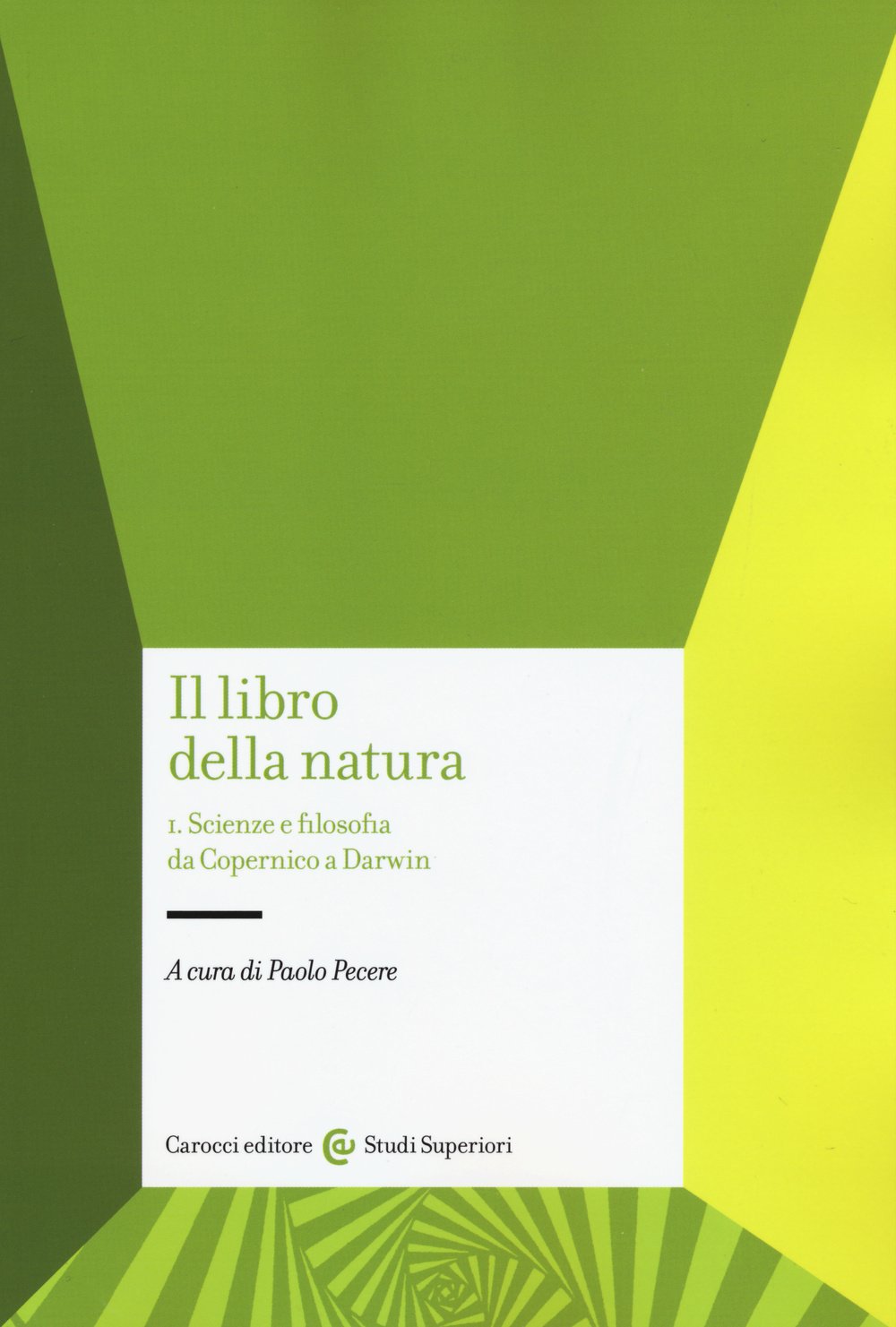 Il libro della natura. Scienze e filosofia da Copernico a Darwin (Vol. 1) (Studi superiori) Business & Technology