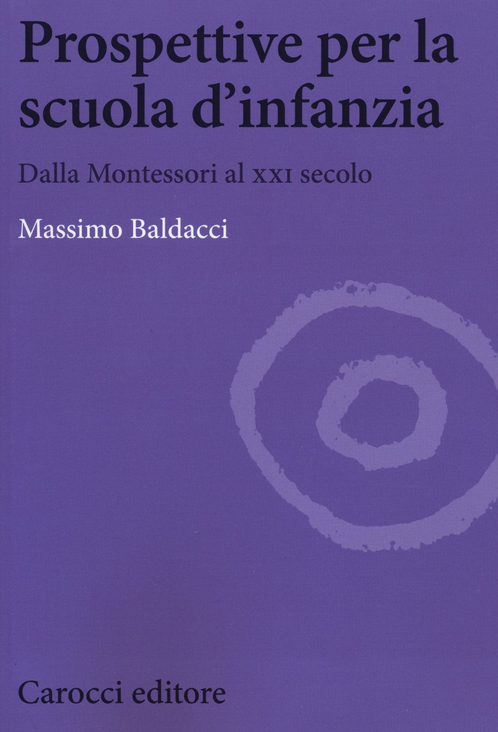 Prospettive per la scuola d'infanzia. Dalla Montessori al XXI secolo book