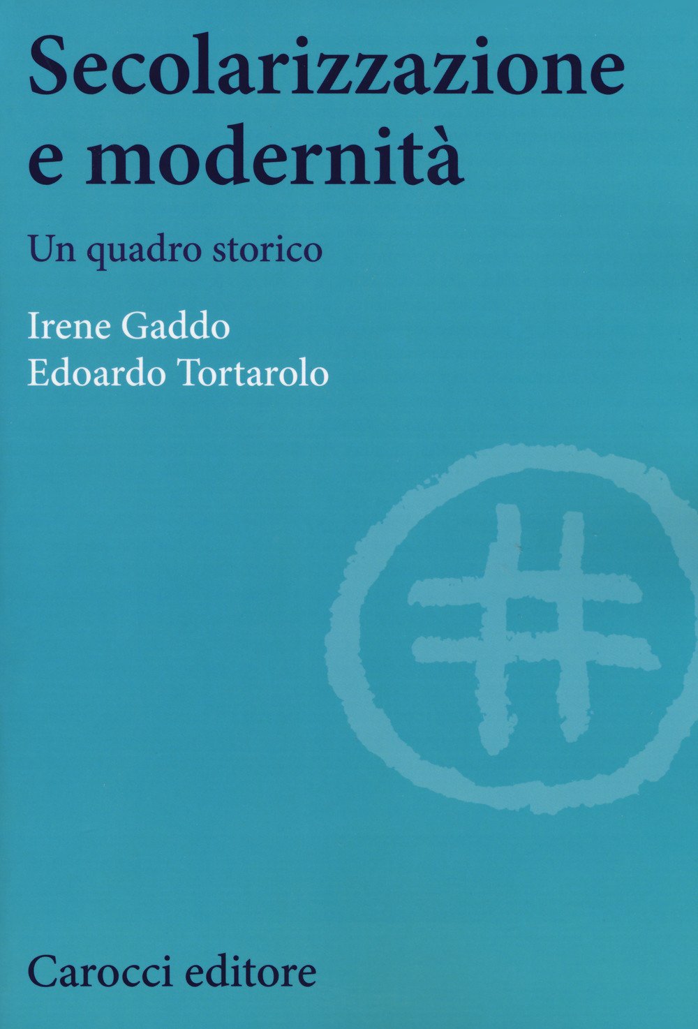 Secolarizzazione e modernità. Un quadro storico book