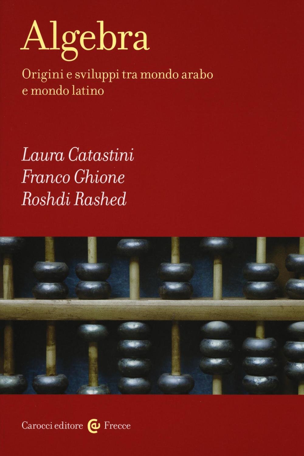 Algebra. Origini e sviluppi tra mondo arabo e mondo latino book