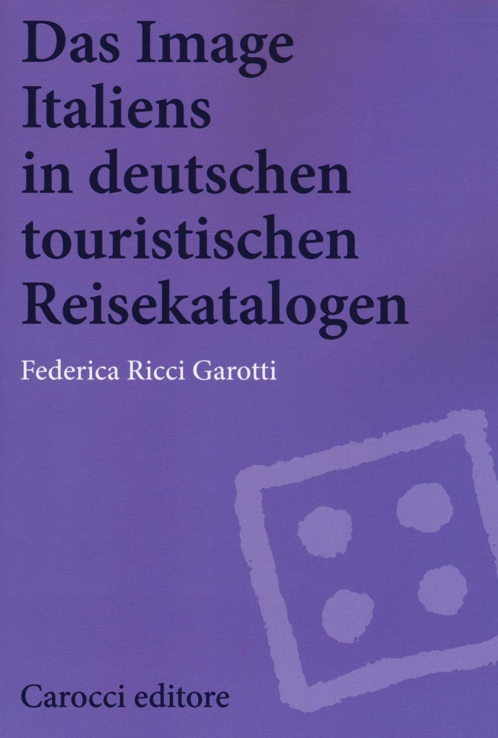 Das image Italiens in deutschen touristischen reisekatalogen book