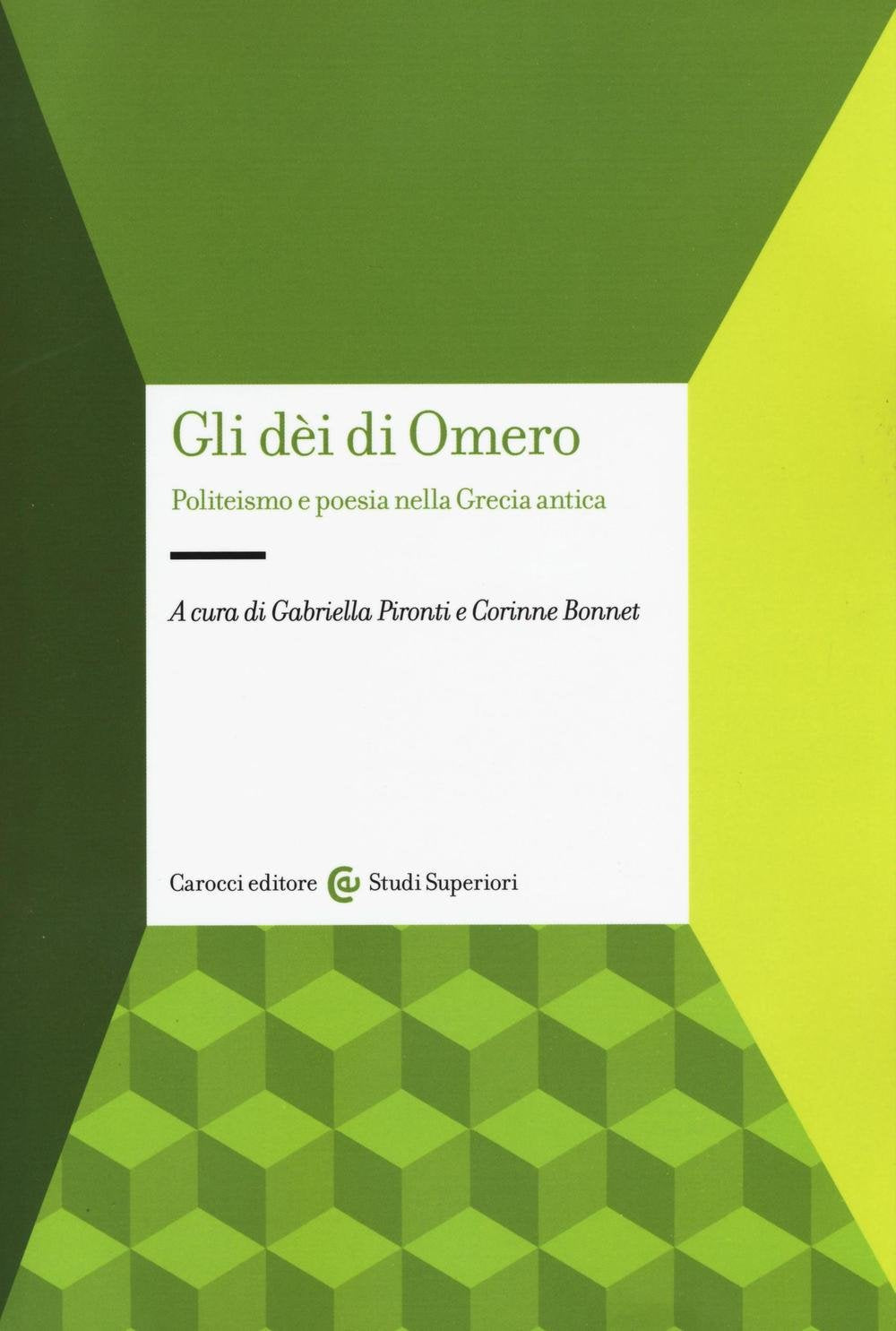 Gli dei di Omero. Politeismo e poesia nella Grecia antica (Studi superiori) Contemporary literature