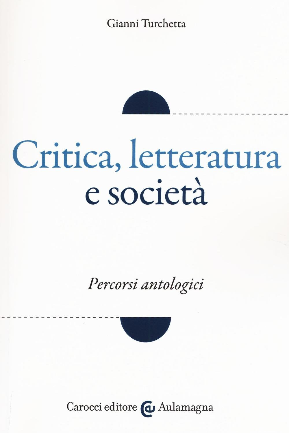 Critica, letteratura e società. Percorsi antologici book