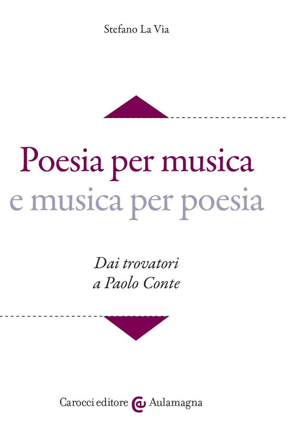 Poesia per musica e musica per poesia. Dai trovatori a Paolo Conte. Con CD-ROM book